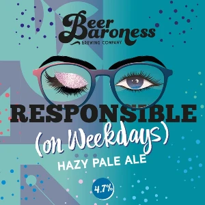 beer baroness responsible on weekdays